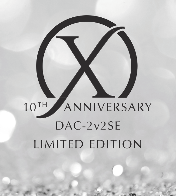 DAC-2v2SE 10th Anniversary Limited Edition